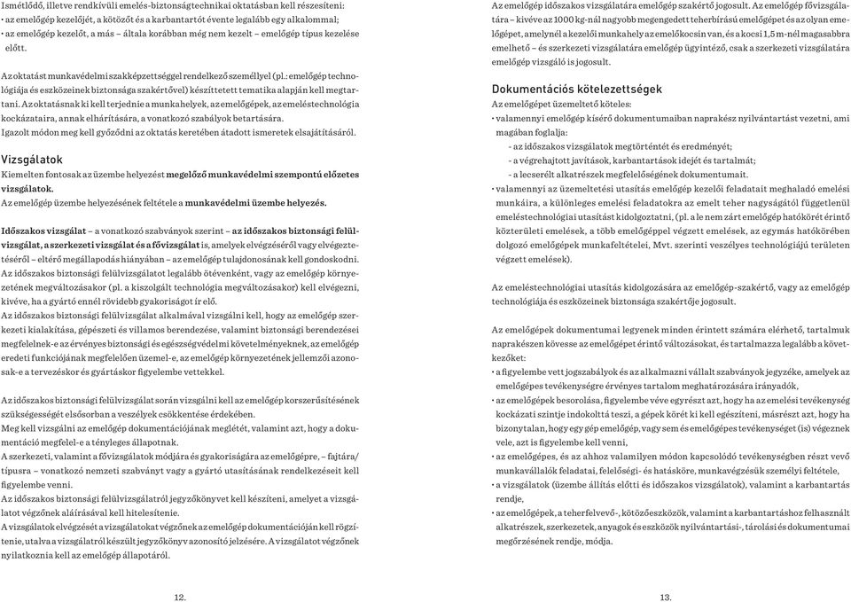 : emelőgép technológiája és eszközeinek biztonsága szakértővel) készíttetett tematika alapján kell megtartani.
