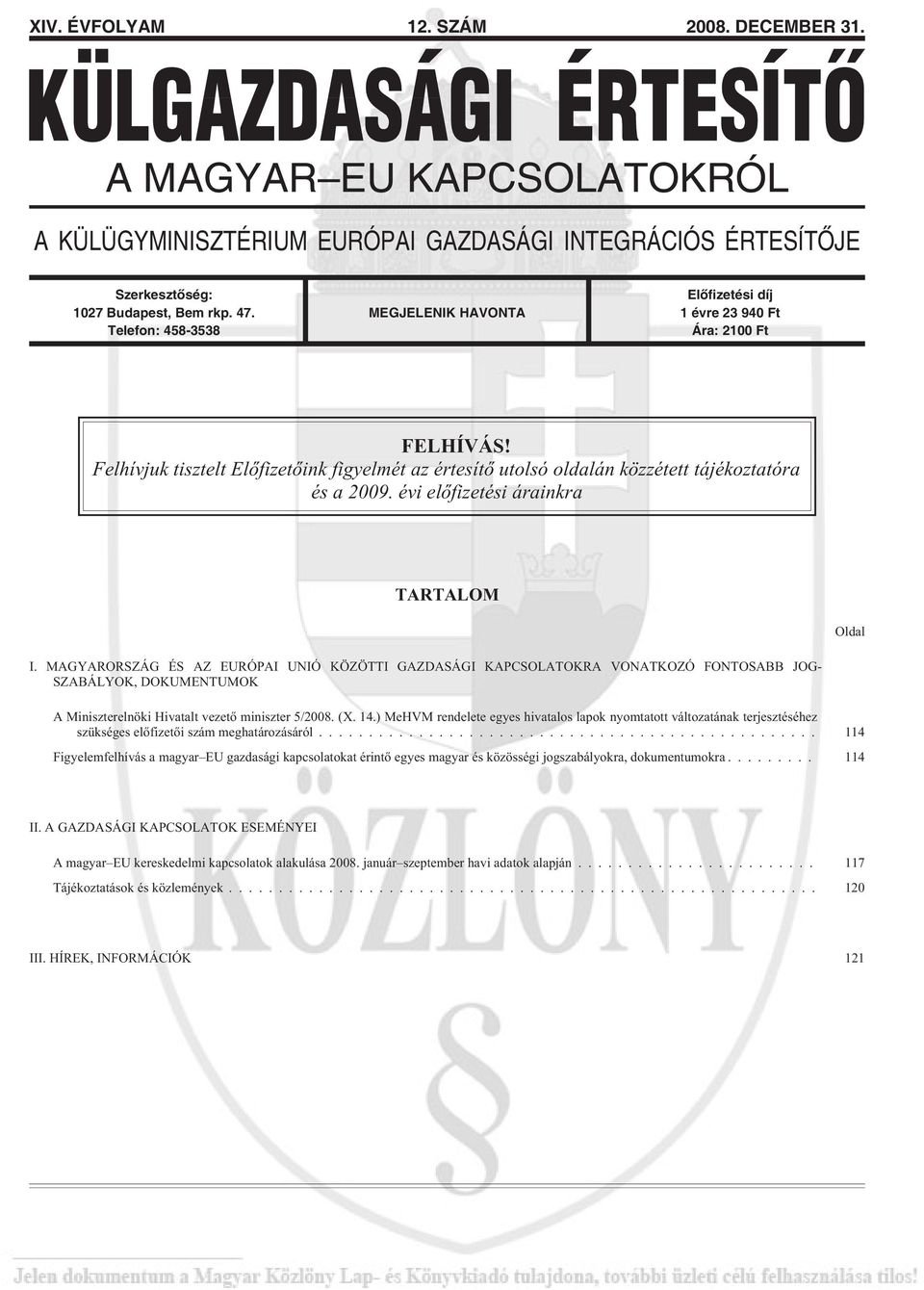 évi elõfizetési árainkra TARTALOM Oldal I.