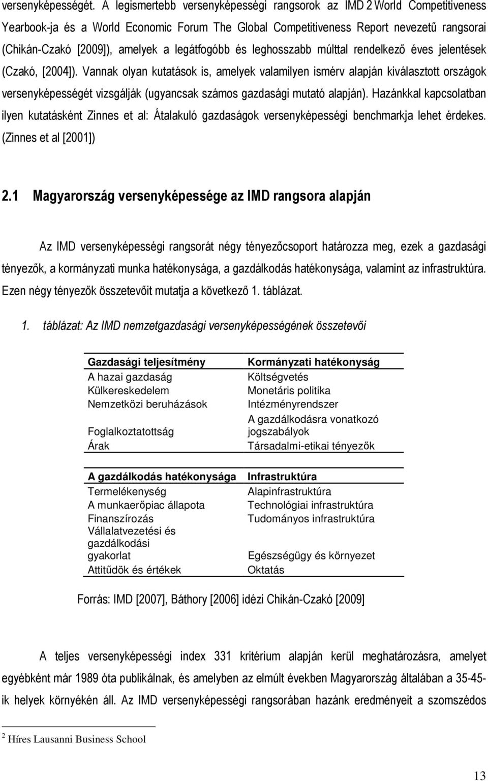 legátfogóbb és leghosszabb múlttal rendelkezı éves jelentések (Czakó, [2004]).