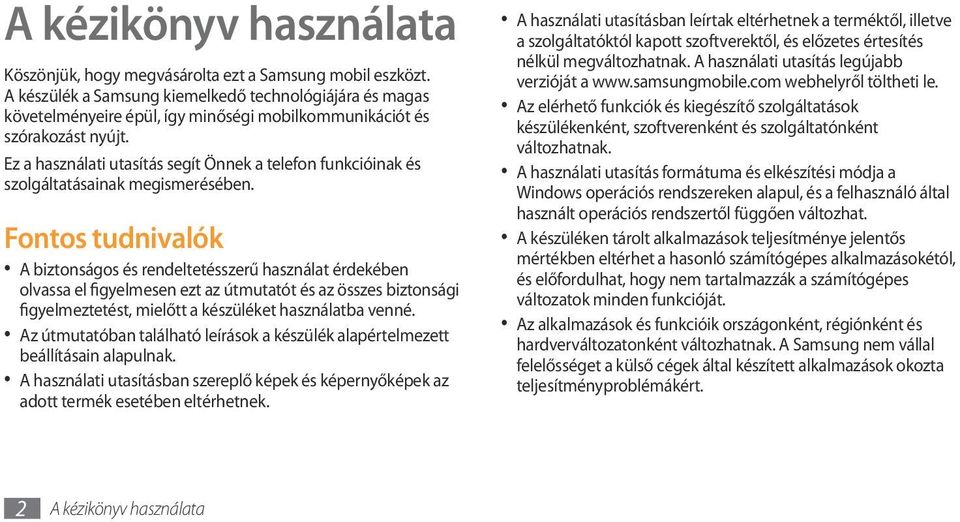 Ez a használati utasítás segít Önnek a telefon funkcióinak és szolgáltatásainak megismerésében.