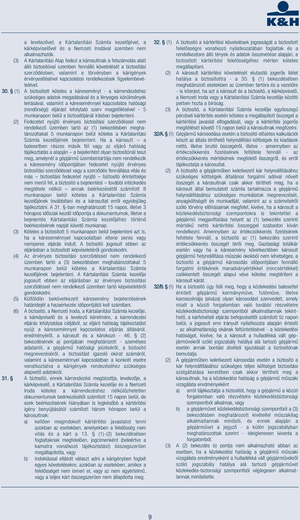 kapcsolatos rendelkezések figyelembevételével. 30.