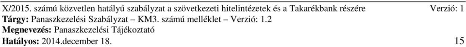 hitelintézetek és a Takarékbank részére Verzió: 1 Tárgy: