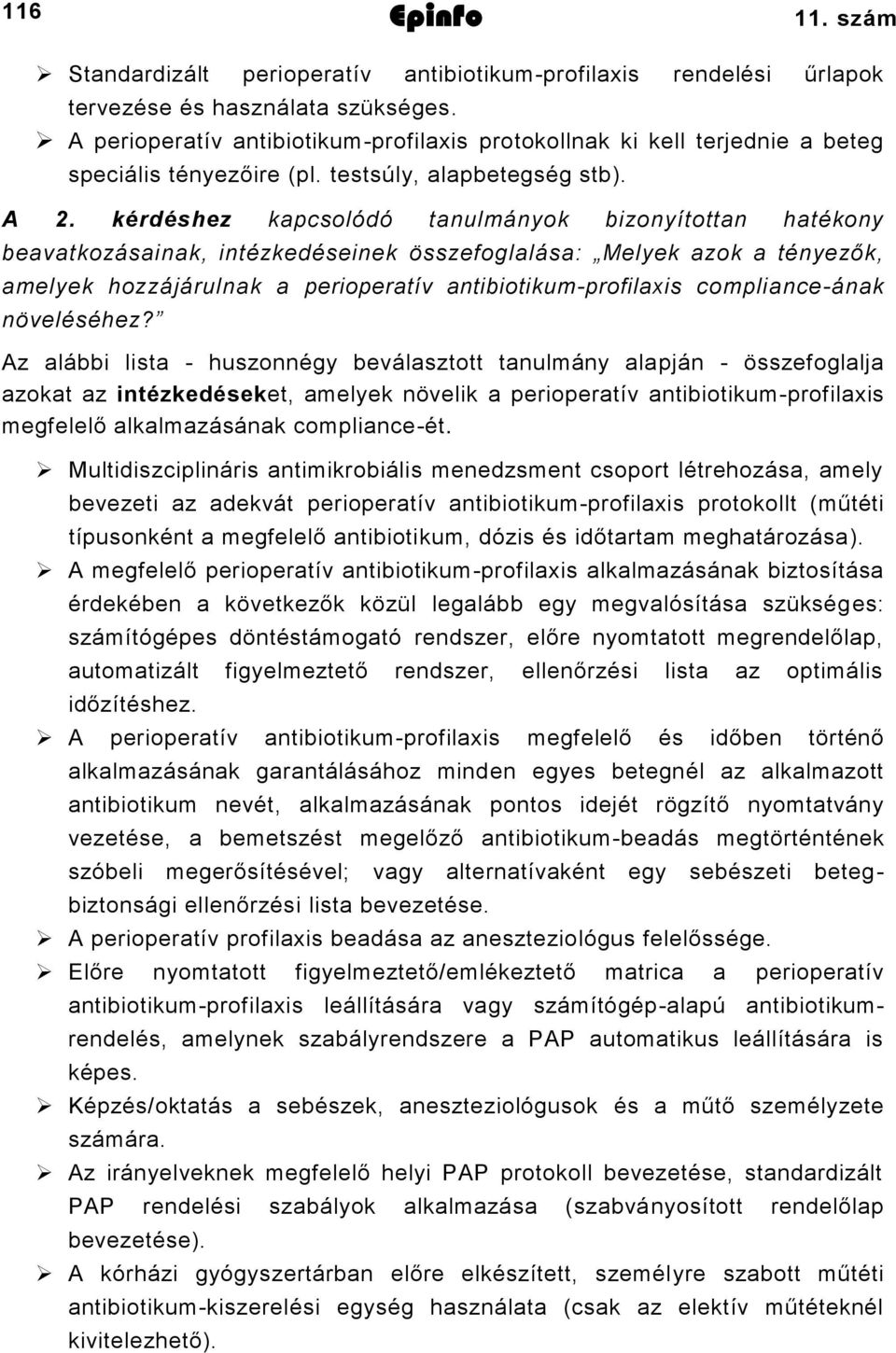 kérdéshez kapcsolódó tanulmányok bizonyítottan hatékony beavatkozásainak, intézkedéseinek összefoglalása: Melyek azok a tényezők, amelyek hozzájárulnak a perioperatív antibiotikum-profilaxis