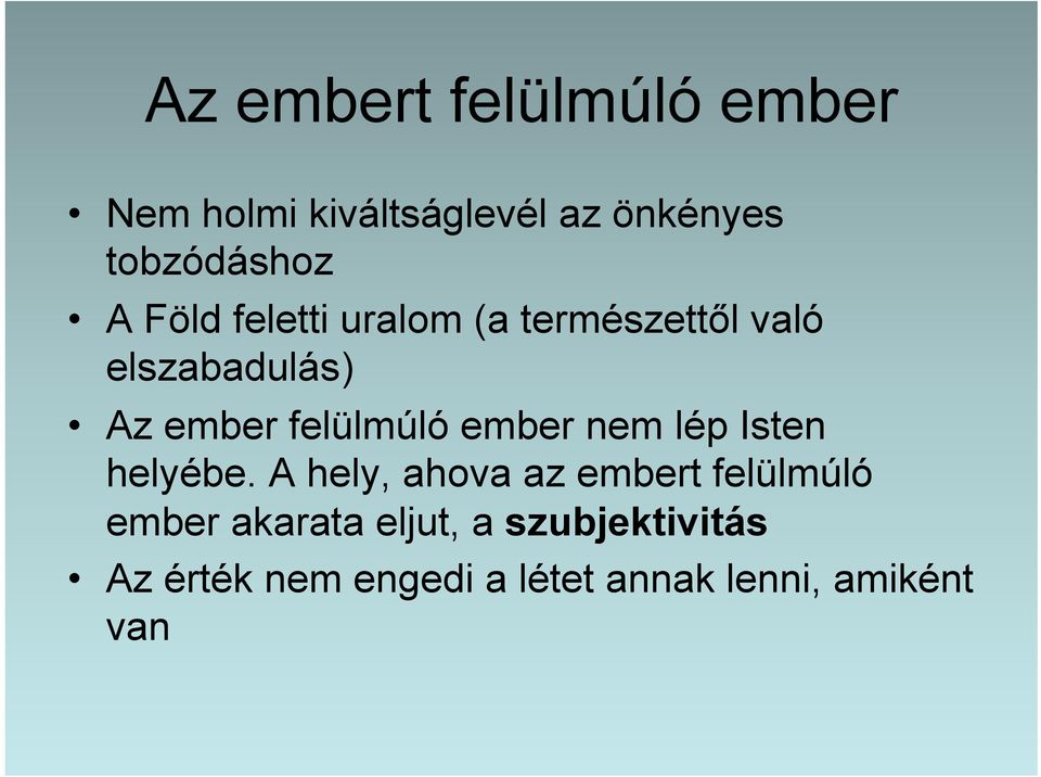 ember nem lép Isten helyébe.