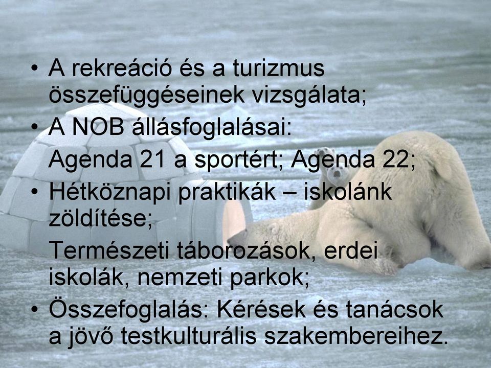 praktikák iskolánk zöldítése; Természeti táborozások, erdei iskolák,