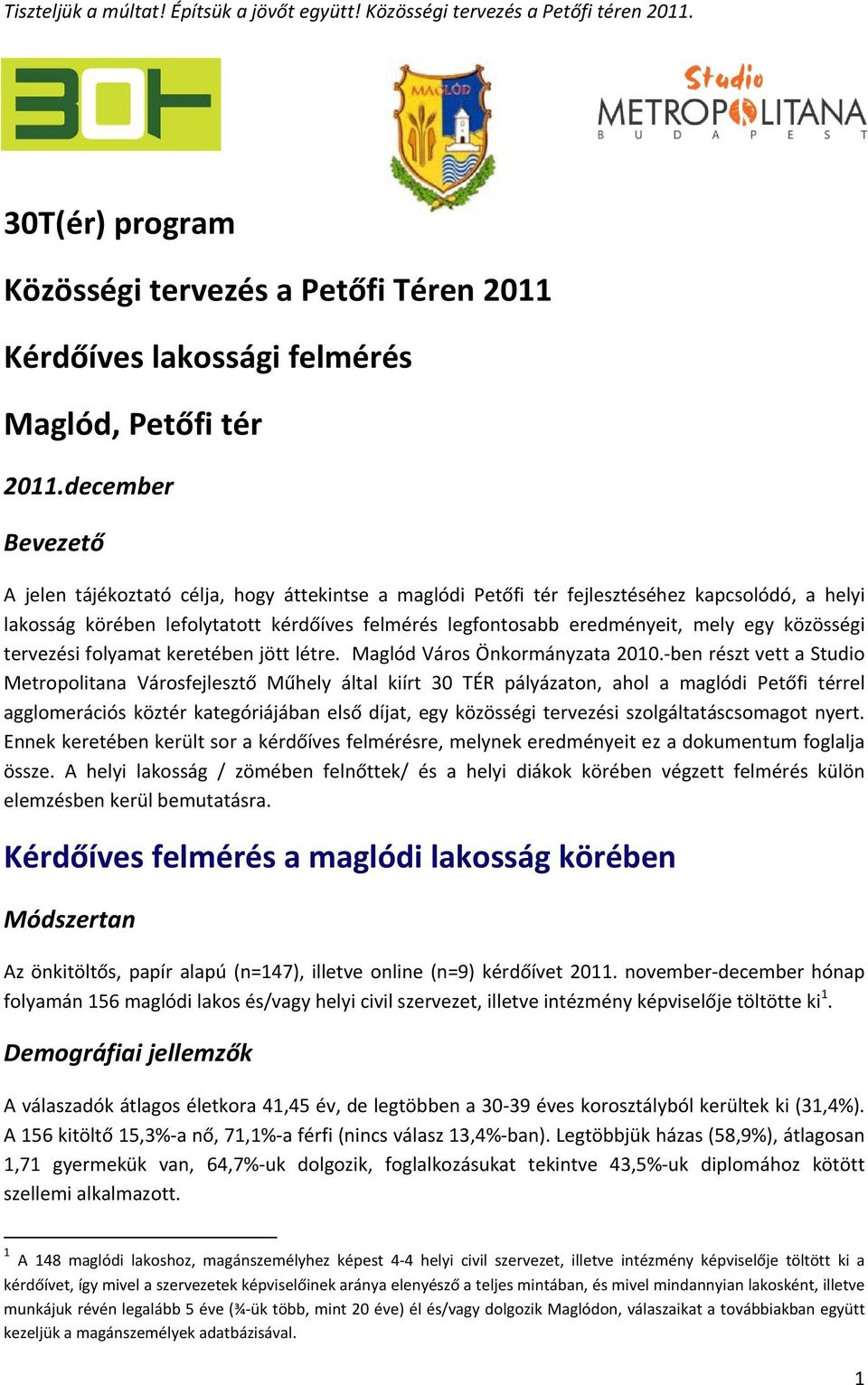 egy közösségi tervezési folyamat keretében jött létre. Maglód Város Önkormányzata 2010.