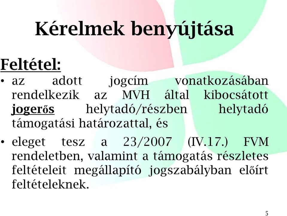 határozattal, és eleget tesz a 23/2007 (IV.17.