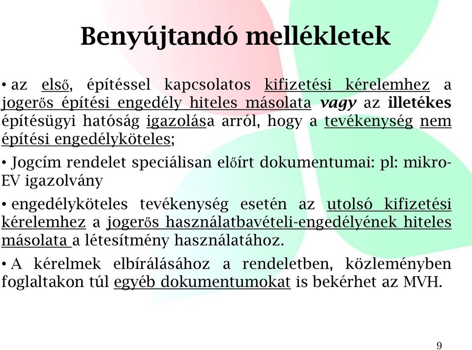 mikro- EV igazolvány engedélyköteles tevékenység esetén az utolsó kifizetési kérelemhez a jogerős használatbavételi-engedélyének hiteles