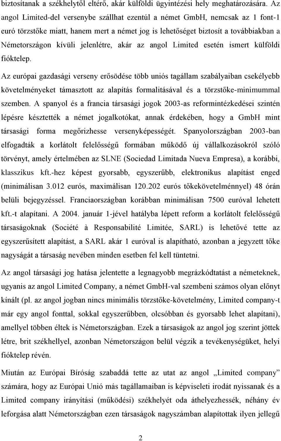 jelenlétre, akár az angol Limited esetén ismert külföldi fióktelep.