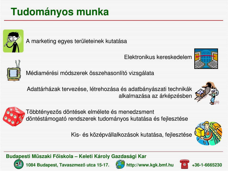 technikák alkalmazása az árképzésben Többtényezıs s döntd ntések elmélete lete és s menedzsment