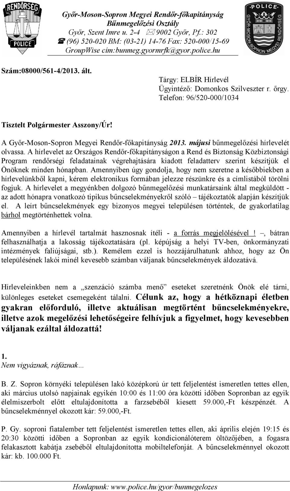 A Gyır-Moson-Sopron Megyei Rendır-fıkapitányság 2013. májusi bőnmegelızési hírlevelét olvassa.