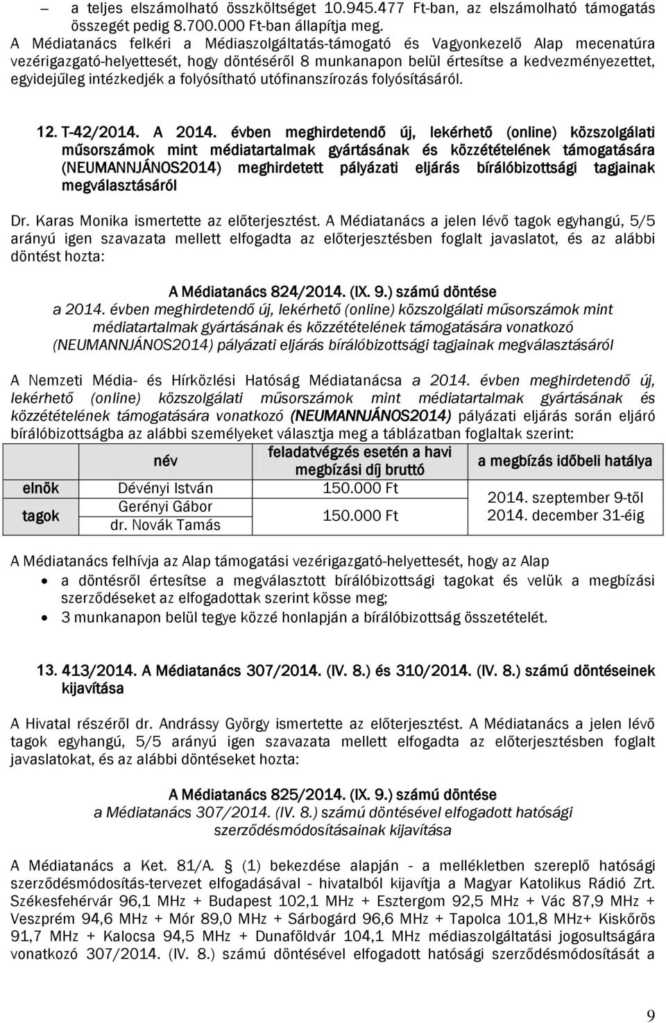 a folyósítható utófinanszírozás folyósításáról. 12. T-42/2014. A 2014.