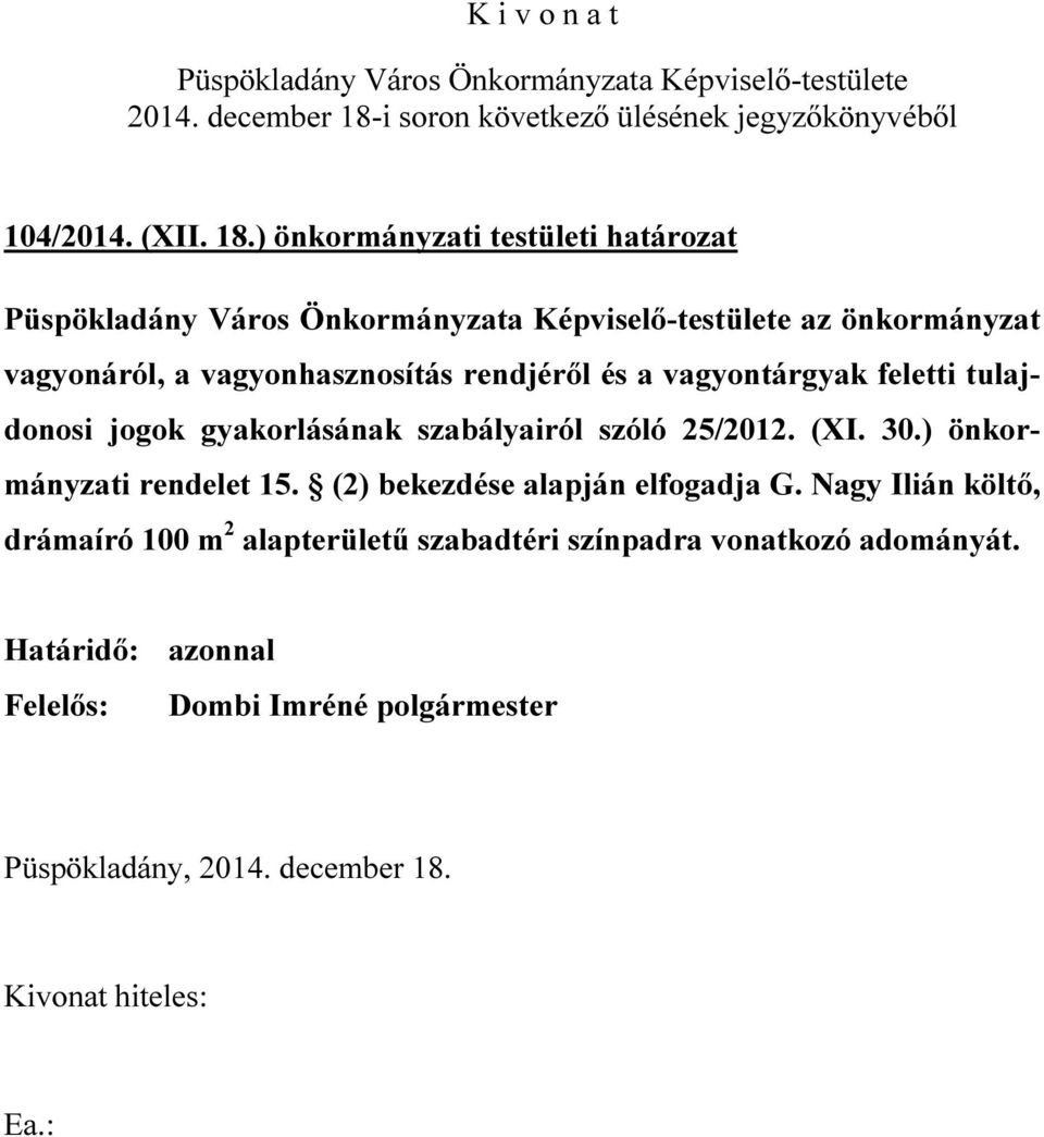 rendjéről és a vagyontárgyak feletti tulajdonosi jogok gyakorlásának szabályairól szóló