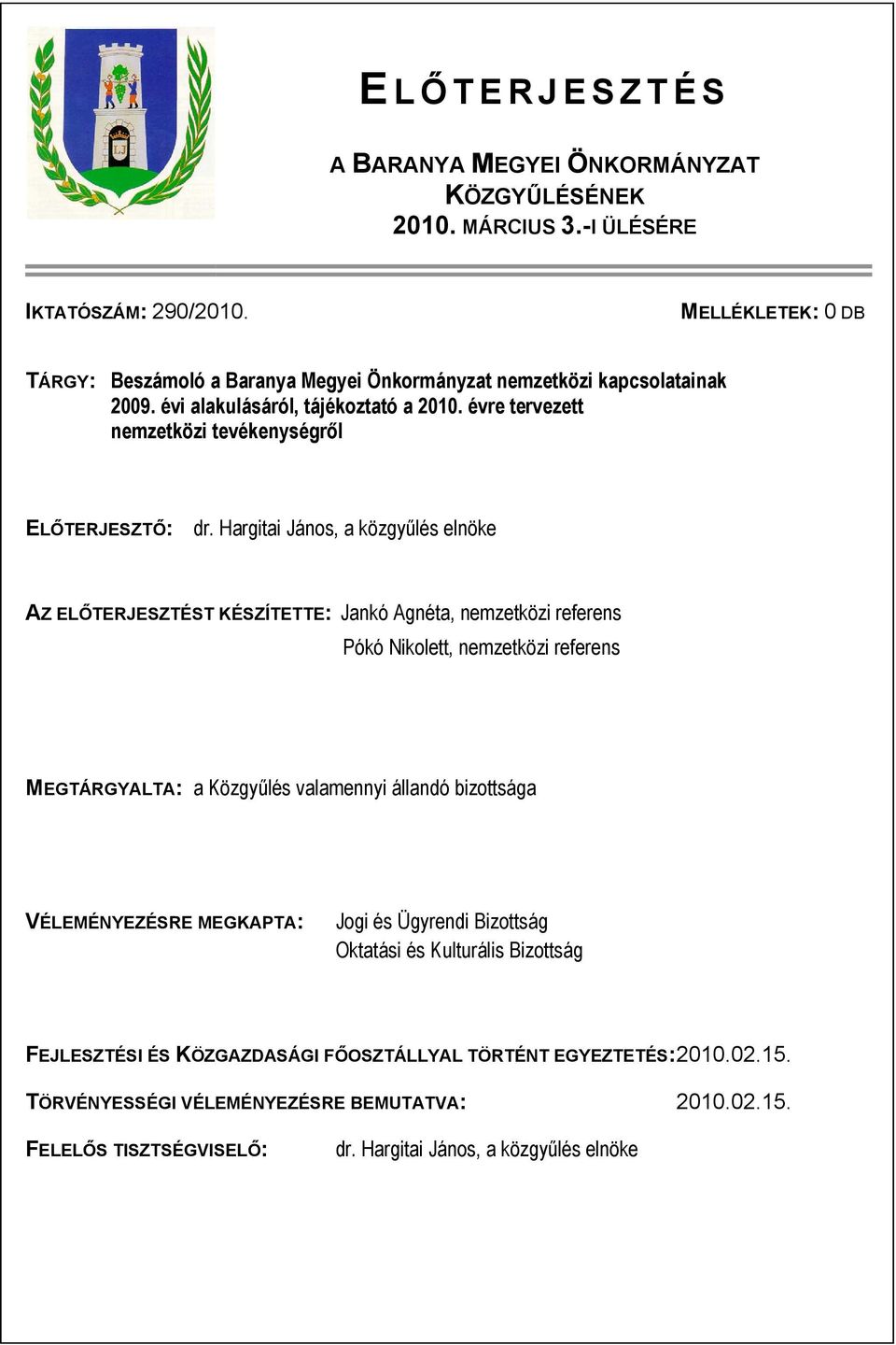 évre tervezett nemzetközi tevékenységről ELŐTERJESZTŐ: dr.