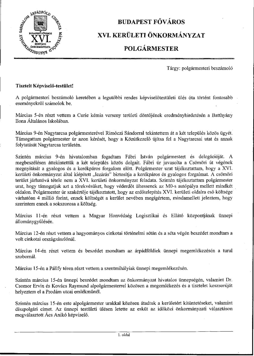 Március 5-én részt vettem a Curie kémia verseny területi döntőjének eredményhirdetésén a Batthyány Ilona Altalános Iskolában.