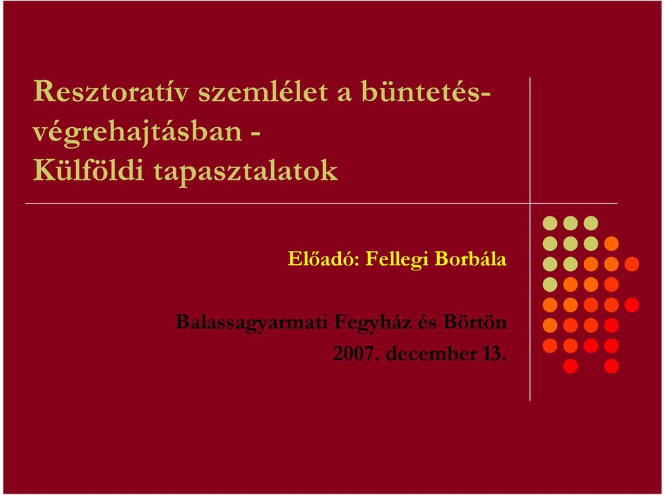 tapasztalatok Elıadó: Fellegi