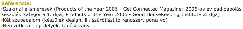 díja; Products of the Year 2006 - Good Housekeeping Institute 2.
