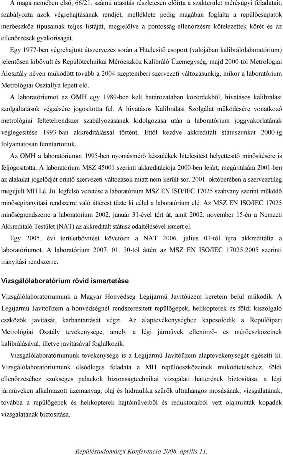 listáját, megjelölve a pontosság-ellenőrzésre kötelezettek körét és az ellenőrzések gyakoriságát.