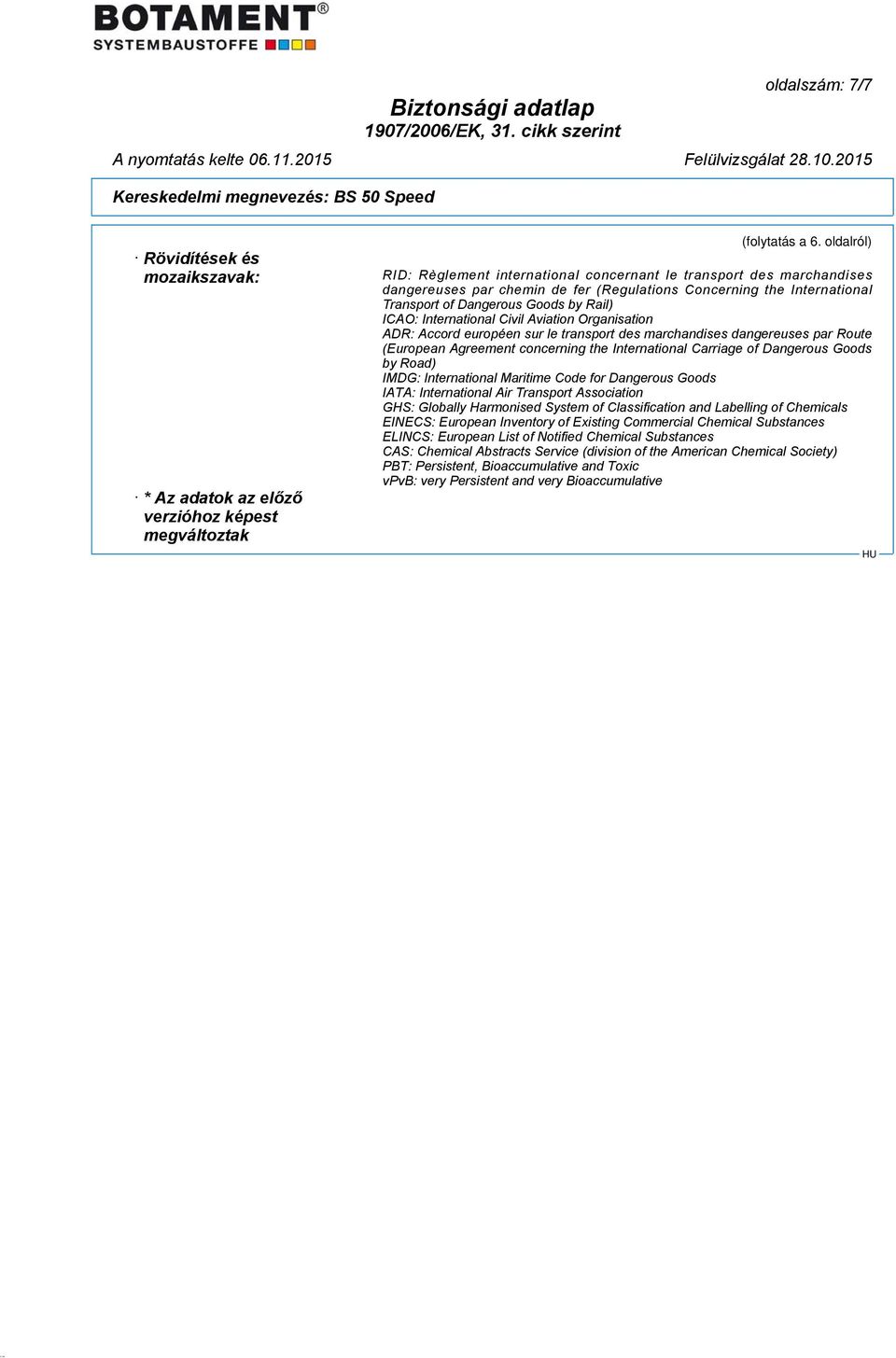 International Civil Aviation Organisation ADR: Accord européen sur le transport des marchandises dangereuses par Route (European Agreement concerning the International Carriage of Dangerous Goods by