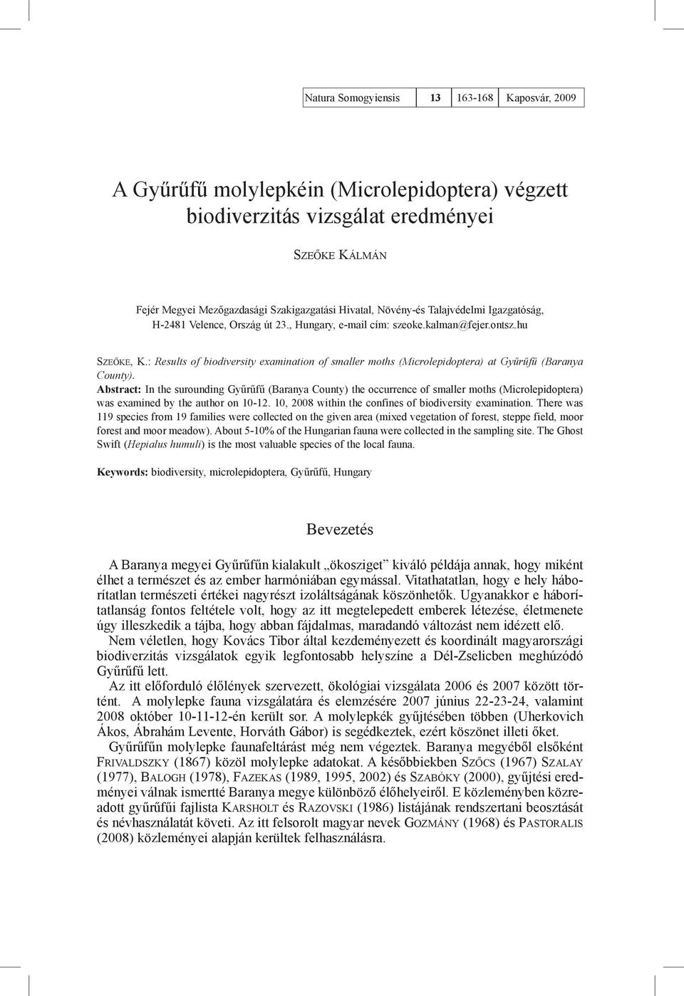 : Results of biodiversity examination of smaller moths (Microlepidoptera) at Gyűrűfű (Baranya County).