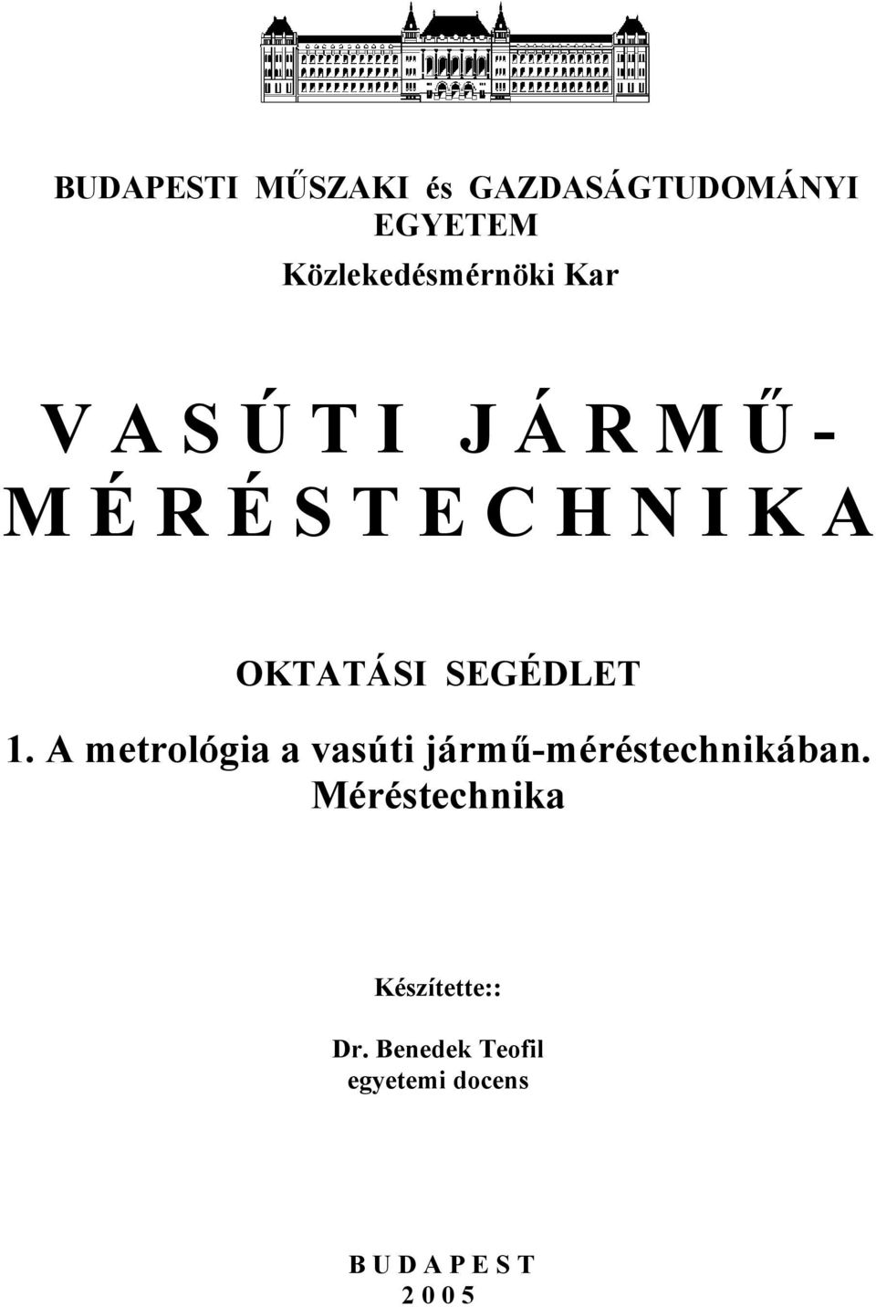 SEGÉDLET 1 A metrológia a vasúti jármű-méréstechnikában