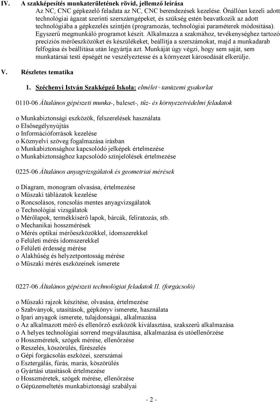 Egyszerű megmunkáló programot készít.
