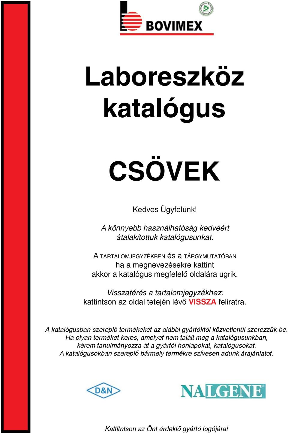 Visszatérés a tartalomjegyzékhez: kattintson az oldal tetején lévő VISSZA feliratra.