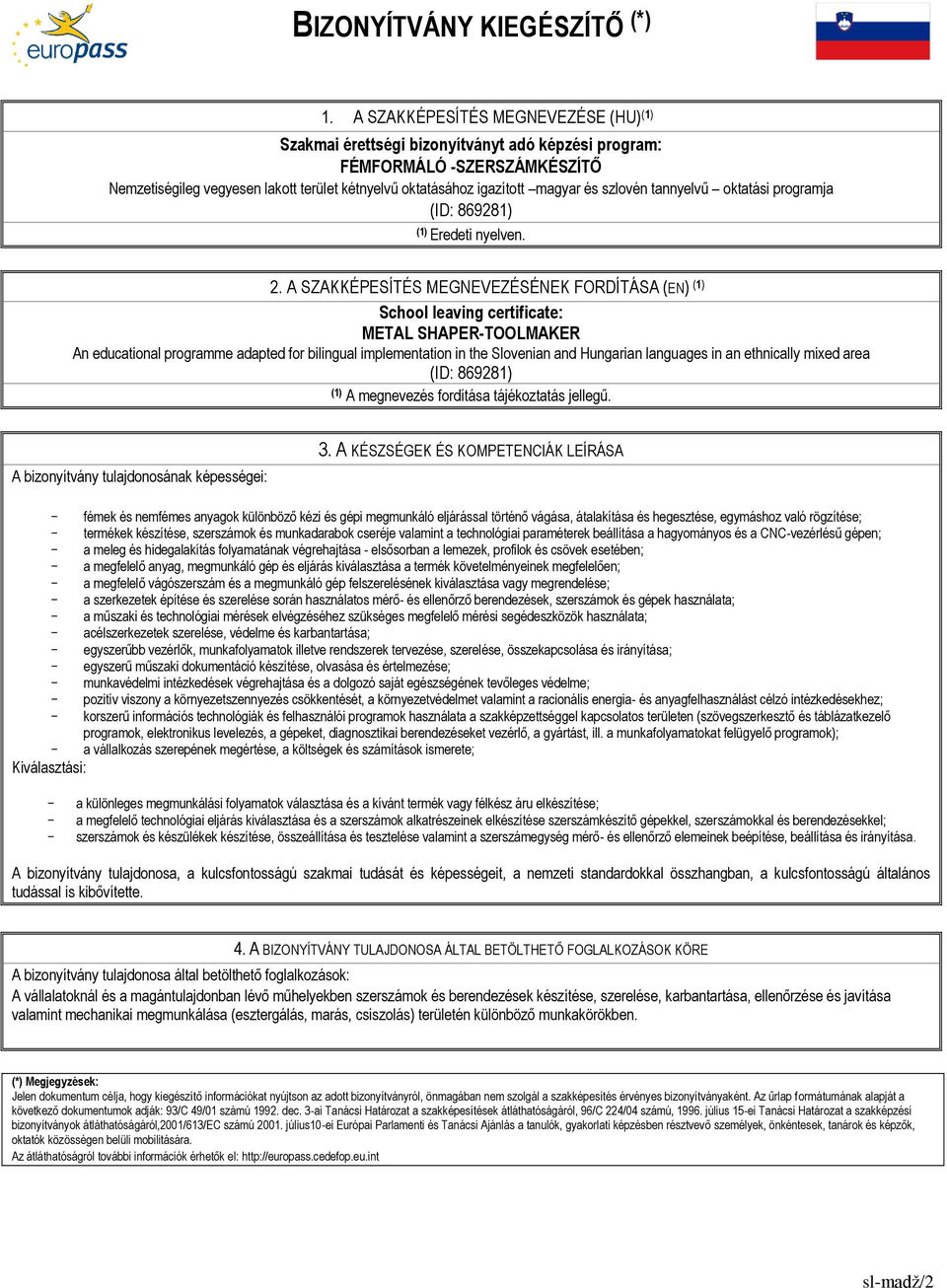 szlovén tannyelvű oktatási programja (ID: 869281) (1) Eredeti nyelven. 2.