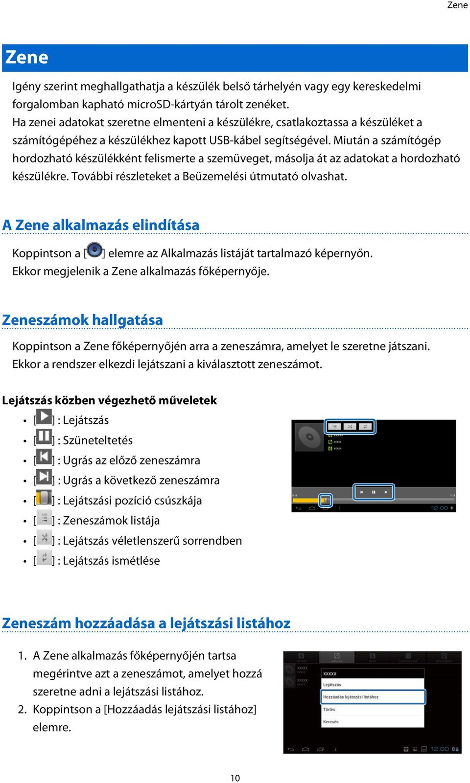 Miután a számítógép hordozható készülékként felismerte a szemüveget, másolja át az adatokat a hordozható készülékre. További részleteket a Beüzemelési útmutató olvashat.