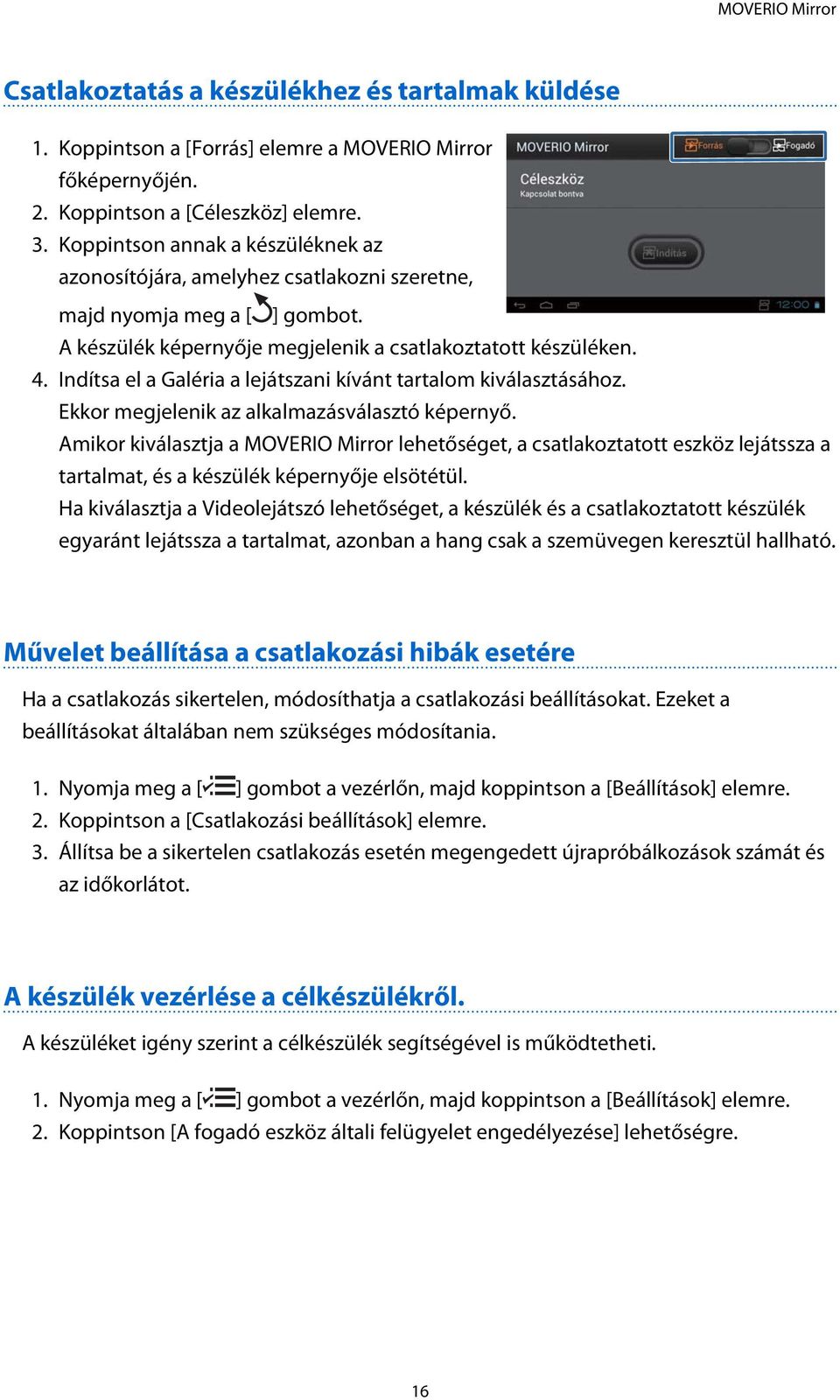 Indítsa el a Galéria a lejátszani kívánt tartalom kiválasztásához. Ekkor megjelenik az alkalmazásválasztó képernyő.