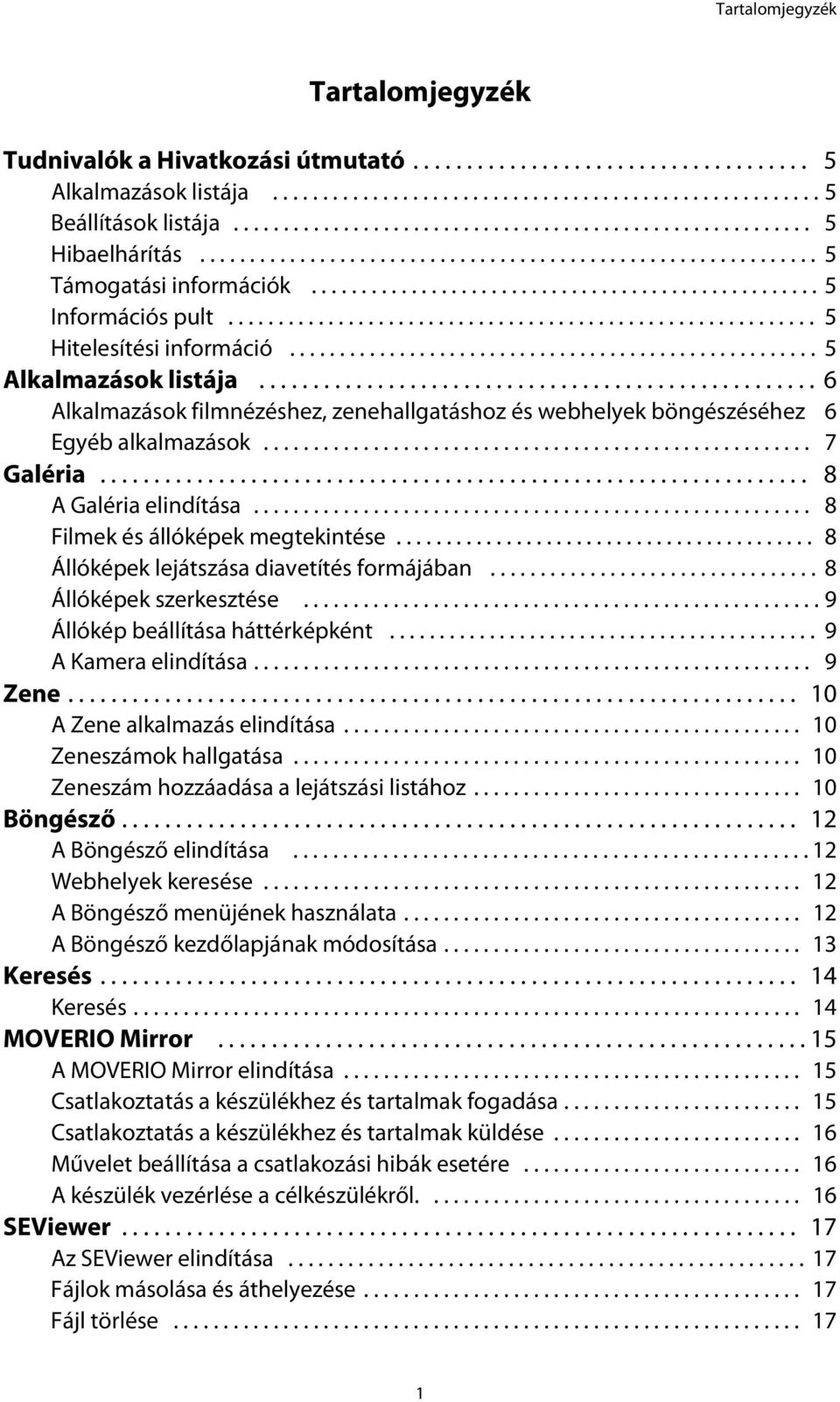 .......................................................... 5 Hitelesítési információ..................................................... 5 Alkalmazások listája.