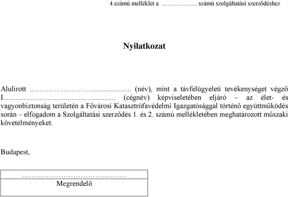 .. (cégnév) képviseletében eljáró az élet- és vagyonbiztonság területén a Fővárosi