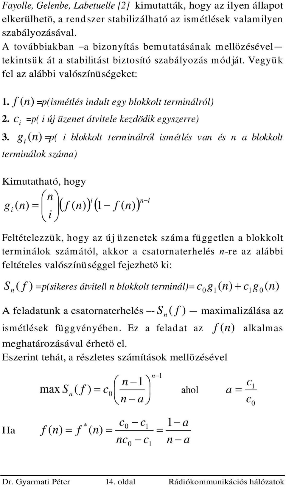 c i =p( i új üzeet átvitele kezdödik egyszerre) 3.