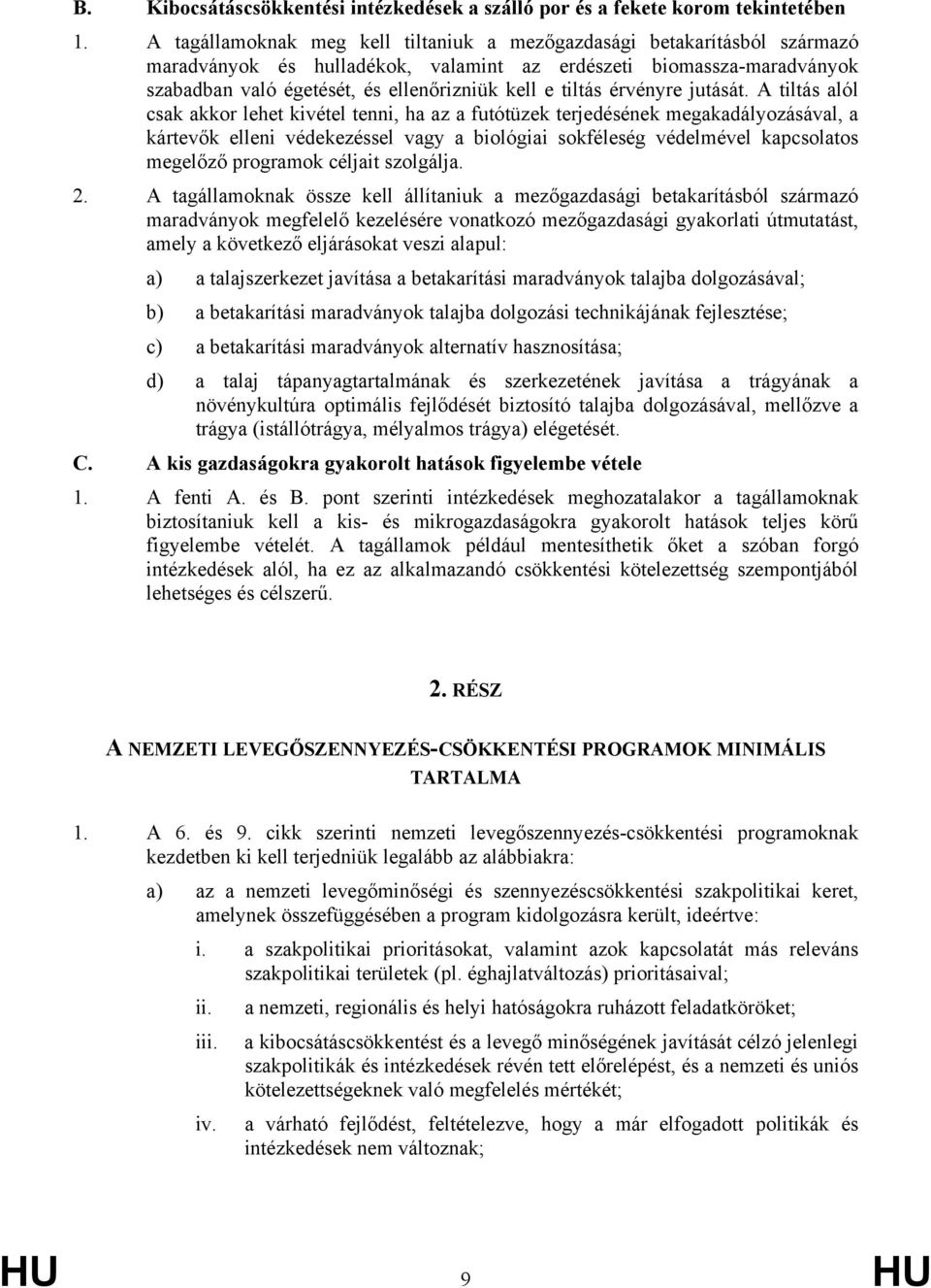 tiltás érvényre jutását.