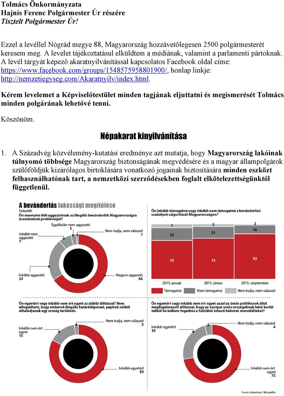 com/groups/1548575958801900/, honlap linkje: http://nemzetiegyseg.com/akaratnyilv/index.html.