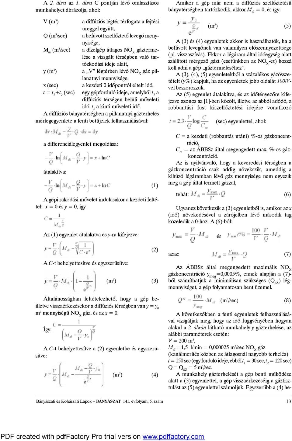 átlagos NO X gáztermelése avizsgált térségben való tartózkodásiidejealatt, y(m 3 ) a V légtérbenlévõno X gáz pillanatnyimennyisége, x(sec) akezdeti0idõponttólelteltidõ, t = t 1 +t 2 (sec)