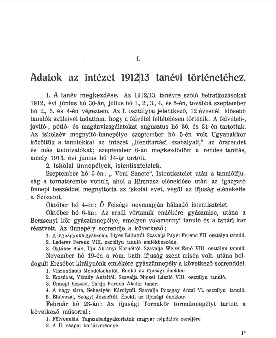 és 31-én tartottuk Az iskoaév megnyitó-ünnepéye szeptember hó 5-én vot.