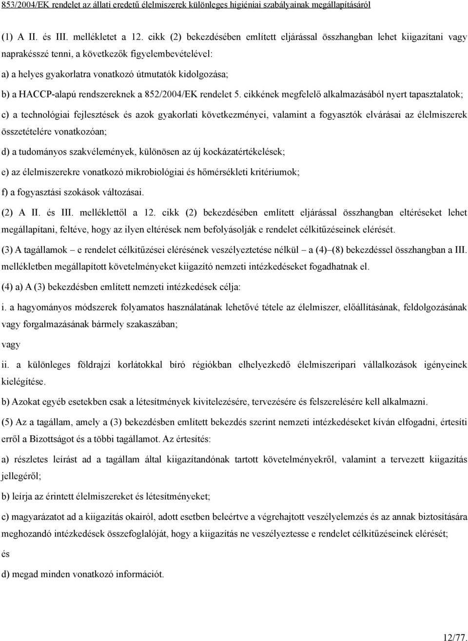 rendszereknek a 852/2004/EK rendelet 5.