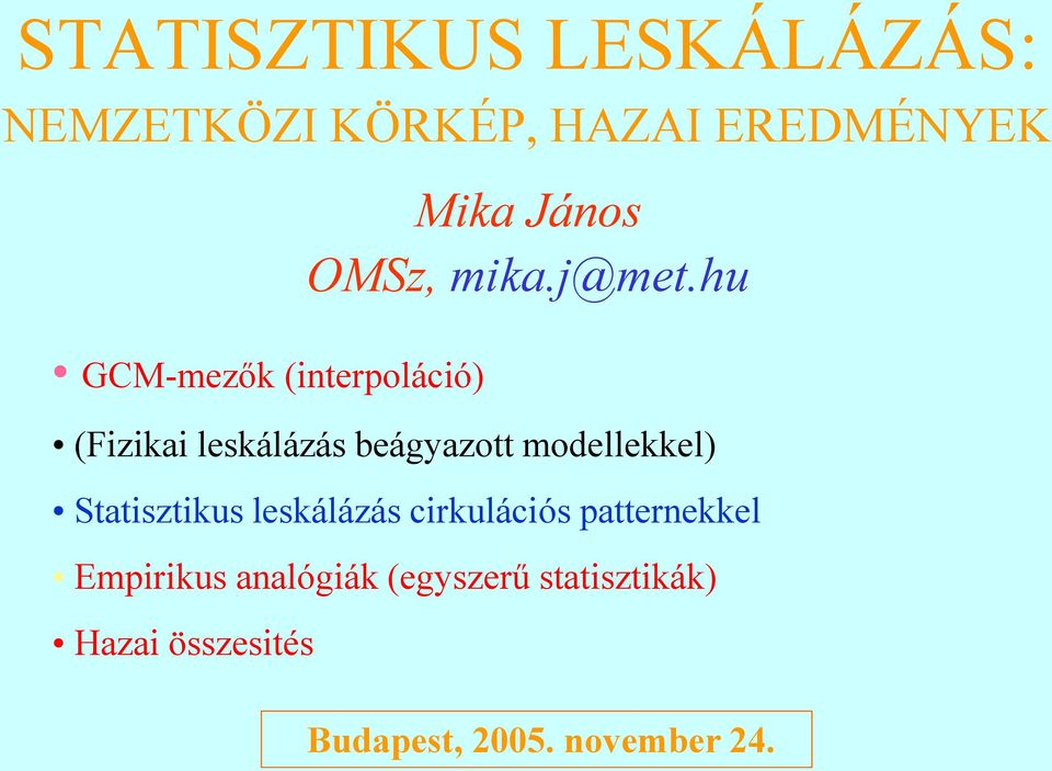 hu GCM-mezők (interpoláció) (Fizikai leskálázás beágyazott modellekkel)