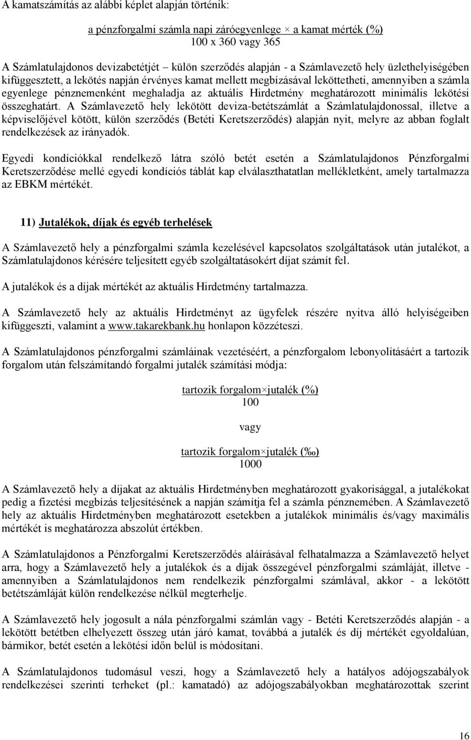 meghatározott minimális lekötési összeghatárt.