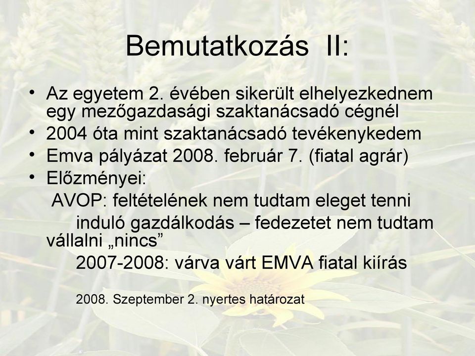 szaktanácsadó tevékenykedem Emva pályázat 2008. február 7.