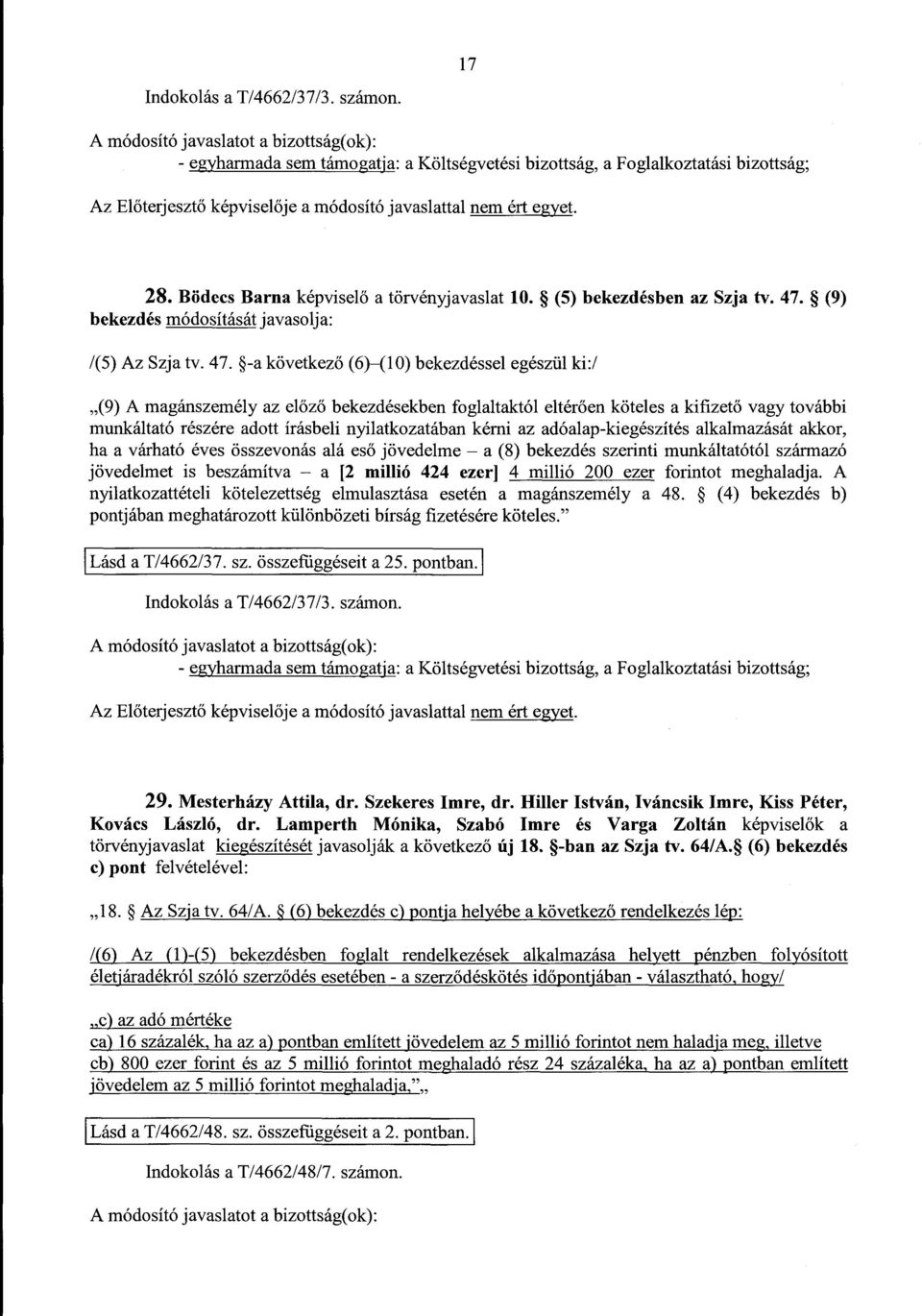 (9) bekezdés módosítását javasolja : /(5) Az Szja tv. 47.