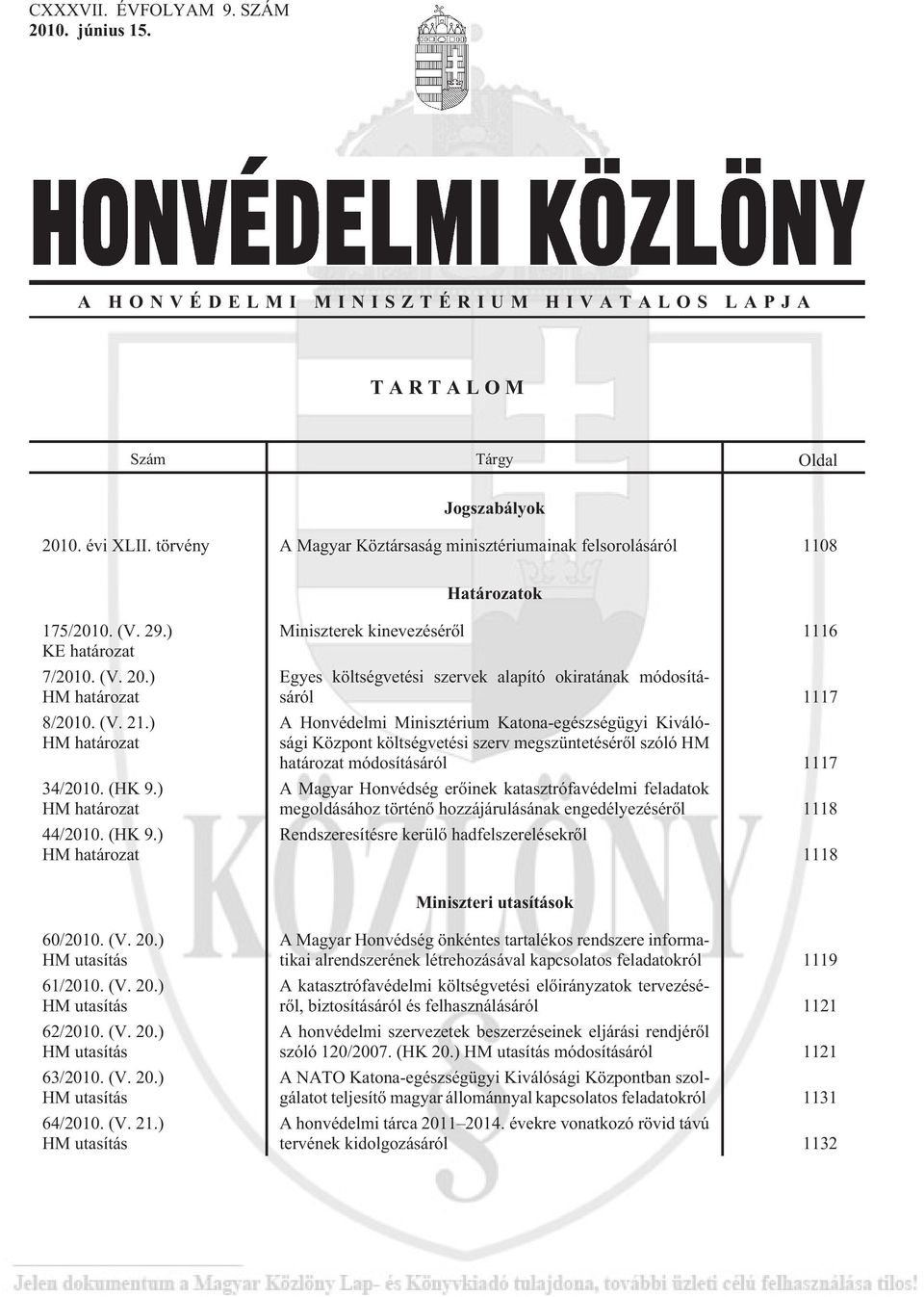 ) HM határozat 44/2010. (HK 9.
