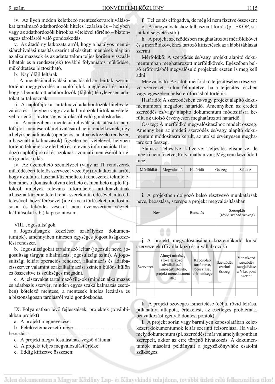 gy az adathordozók birtokba vé