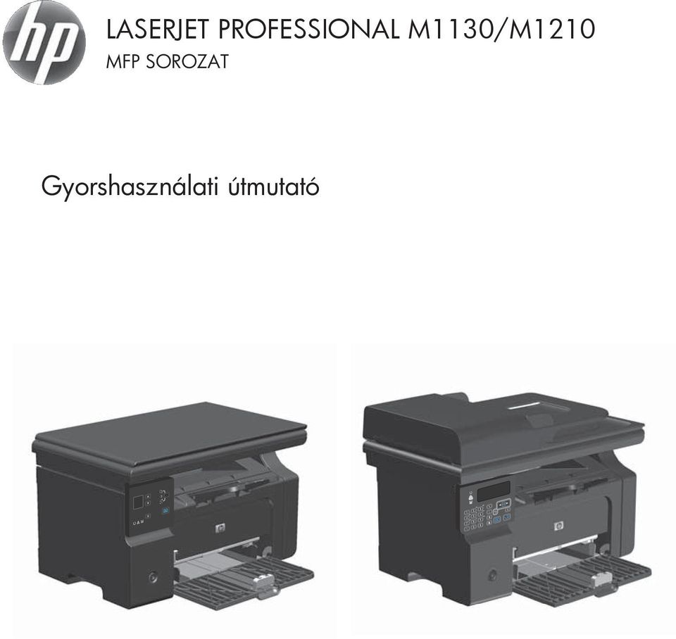 LASERJET PROFESSIONAL M1130/M1210 MFP SOROZAT. Gyorshasználati útmutató -  PDF Ingyenes letöltés