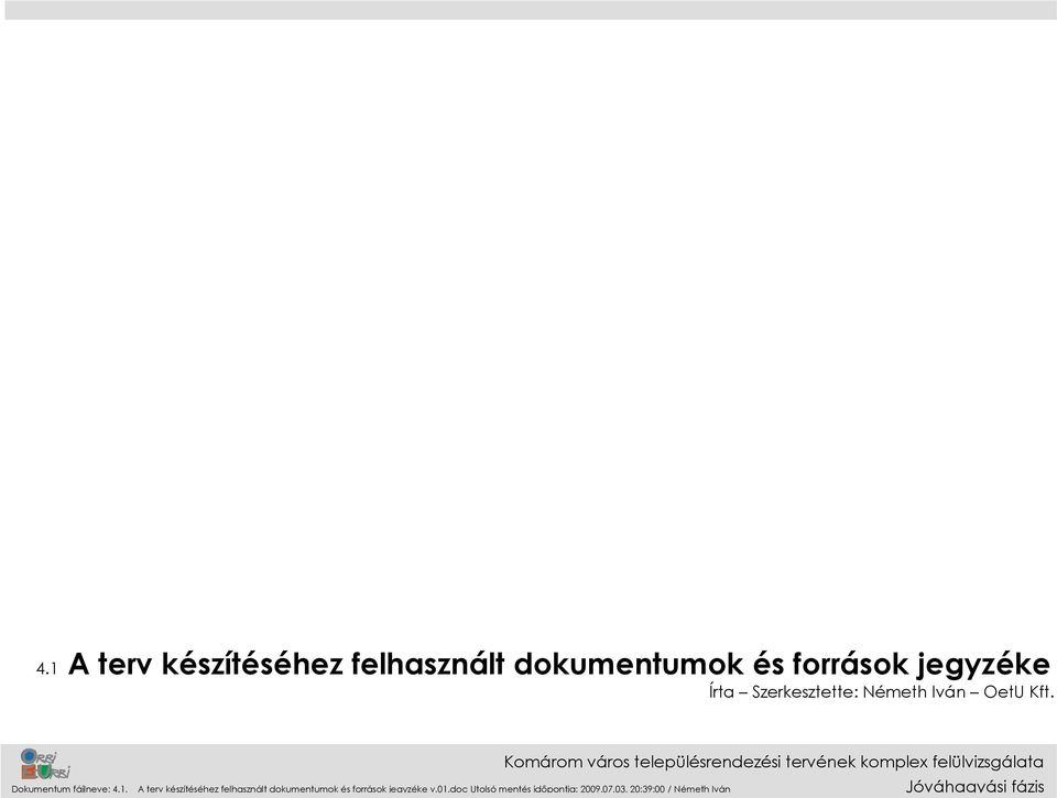 A terv készítéséhez felhasznált dokumentumok és források jegyzéke v.01.