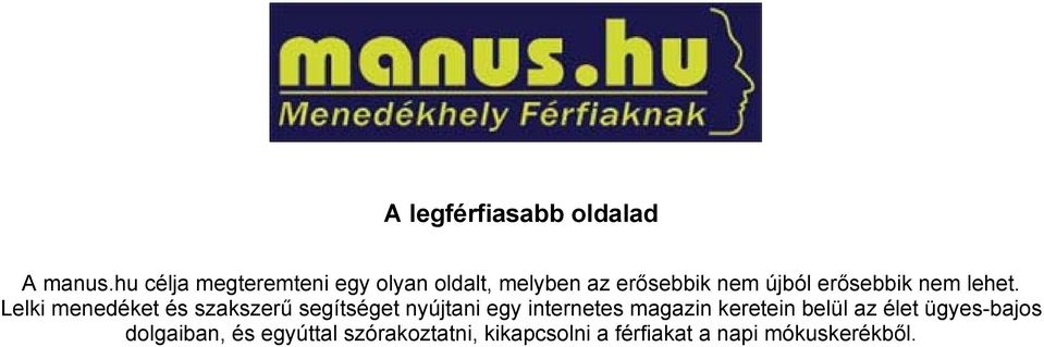 erősebbik nem lehet.