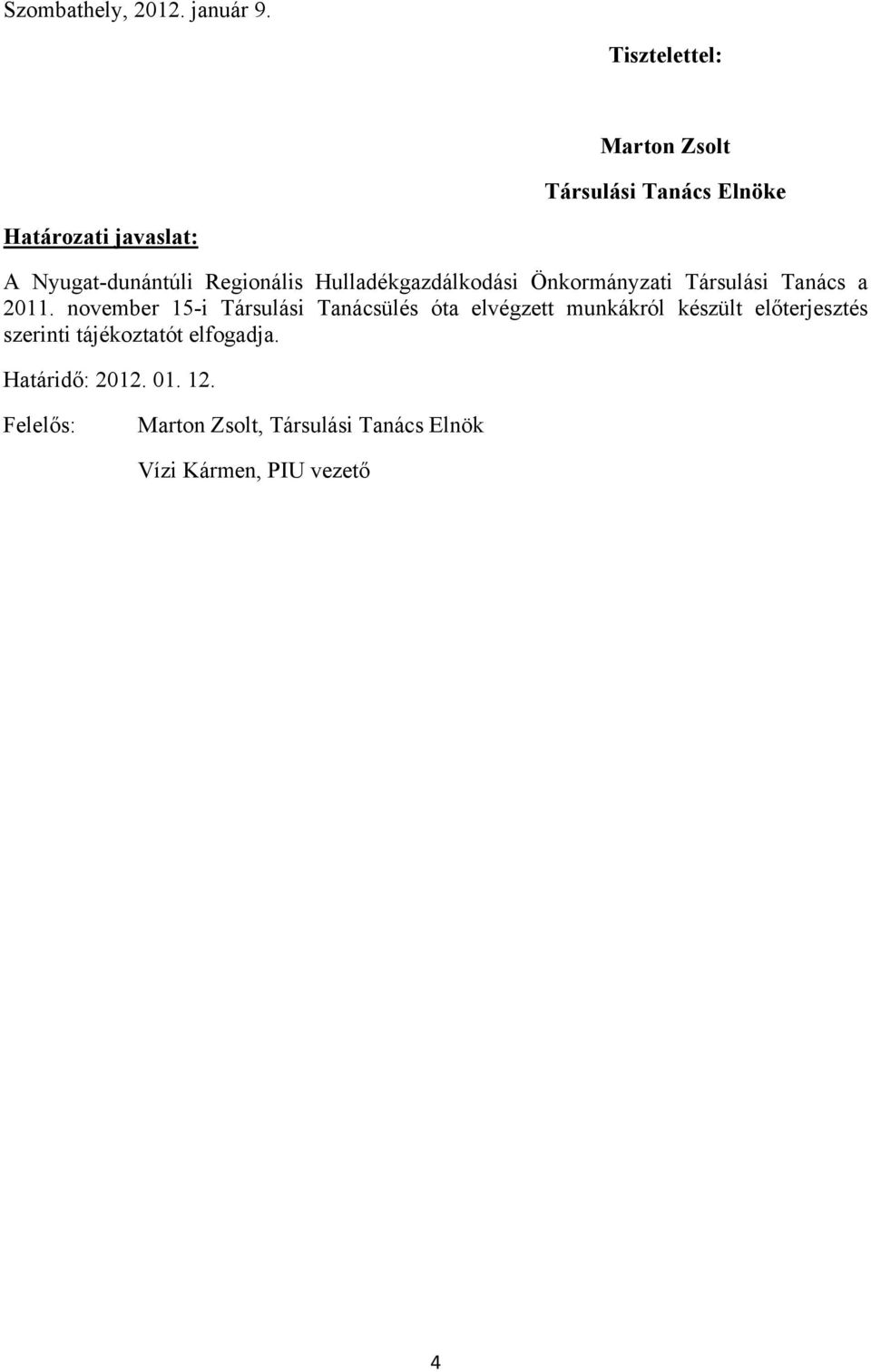 Regionális Hulladékgazdálkodási Önkormányzati Társulási Tanács a 2011.