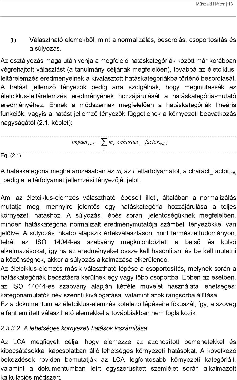 kiválasztott hatáskategóriákba történő besorolását.