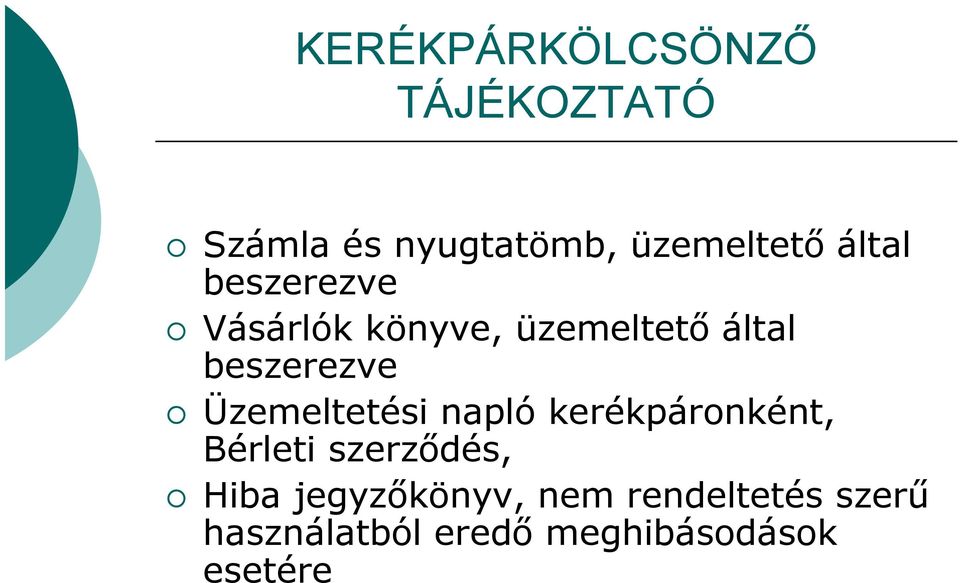 Üzemeltetési napló kerékpáronként, Bérleti szerződés, Hiba